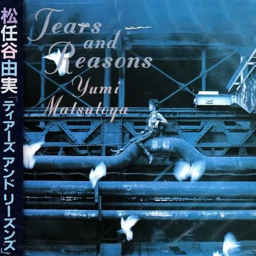 TEARS AND REASONS