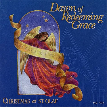 Christmas at St. Olaf, Vol. VII: Dawn of Redeeming Grace by Various Artists - album cover