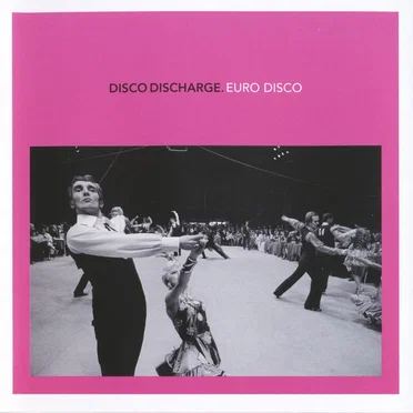 Disco Discharge: Euro Disco by Various Artists - album cover