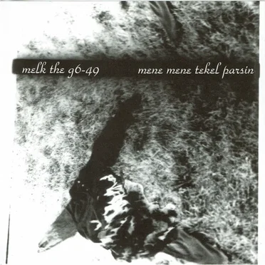 Mene Mene Tekel Parsin by Melk the G6-49 - album cover