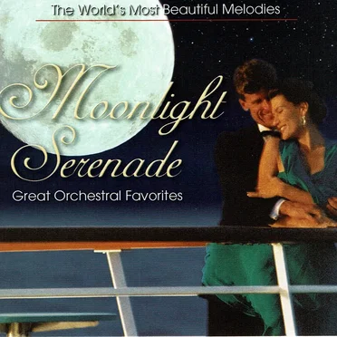 The World’s Most Beautiful Melodies: Moonlight Serenade: Great Orchestral Favorites by Various Artists - album cover