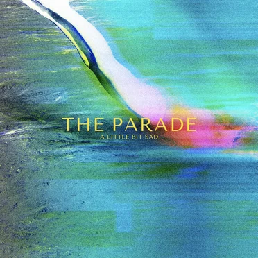 A Little Bit Sad by The Parade - album cover