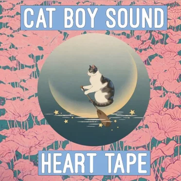 Heart Tape by Cat Boy Sound - album cover