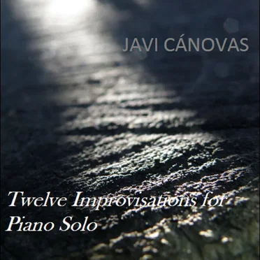 Twelve Improvisations for Piano Solo
