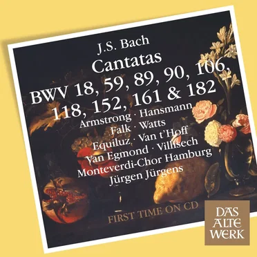 Cantatas BWV 106, 182, 152, 118, 18, 89, 90, 161, 59