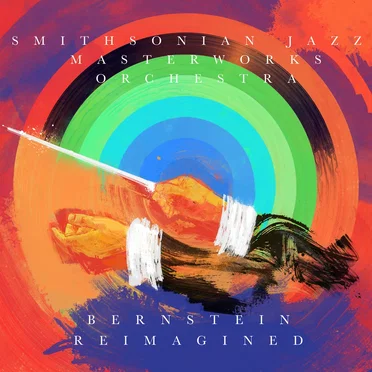 Bernstein Reimagined by The Smithsonian Jazz Masterworks Orchestra - album cover