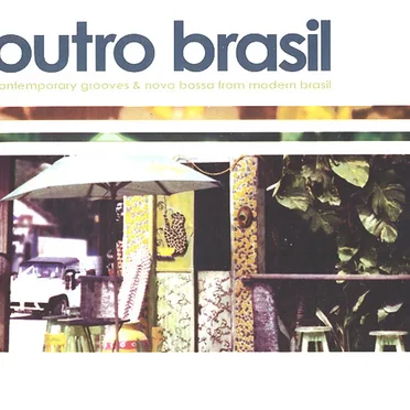 Outro Brasil: Contemporary Grooves & Nova Bossa From Modern Brasil by Various Artists - album cover