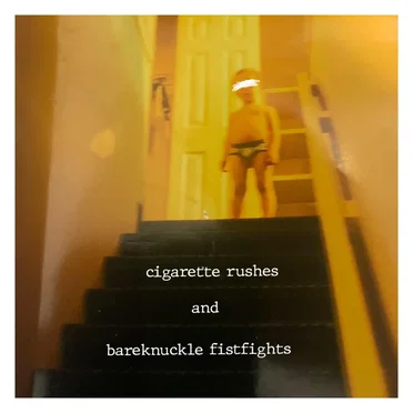 cigarette rushes and bareknuckle fistfights