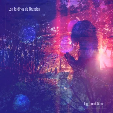 Light and Glow by Los Jardines de Bruselas - album cover