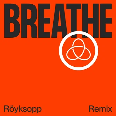 Breathe (Röyksopp remix)