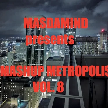 Mashup Metropolis, Vol. 8