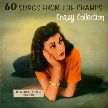 60 Songs From the Cramps’ Crazy Collection: The Incredibly Strange Music Box by Various Artists - album cover