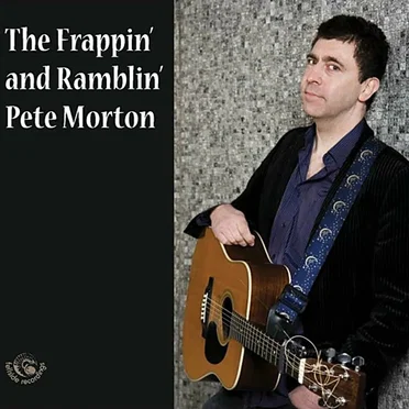 The Frappin & Ramblin Pete Morton by Pete Morton - album cover