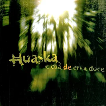 E Chá de Erva Doce by Huaska - album cover