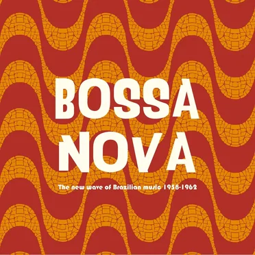 Bossa Nova - The New Wave of Brazilian Music 1958-1962 by Various Artists - album cover