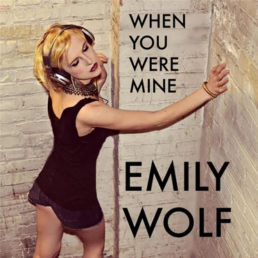 When You Were Mine by Emily Wolf - album cover