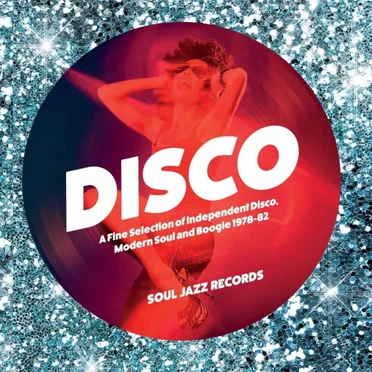 Disco: A Fine Selection of Independent Disco, Modern Soul & Boogie 1978–82 by Various Artists - album cover