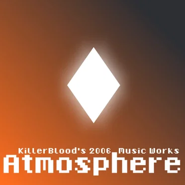 Atmosphere : KillerBlood's 2006 Music Works
