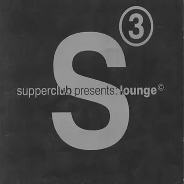 Supperclub Presents Lounge 3 by Various Artists - album cover