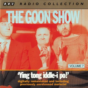 The Goon Show, Volume 7: “Ying Tong Iddle-I Po!”
