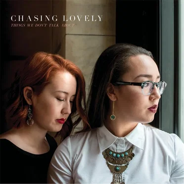 Things We Don’t Talk About by Chasing Lovely - album cover