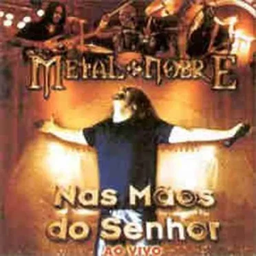Nas Maos do Senhor by Metal Nobre - album cover