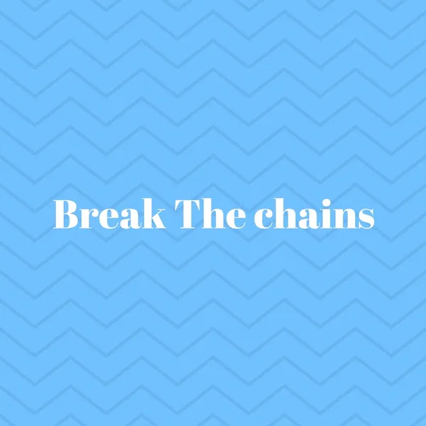 Break the Chains