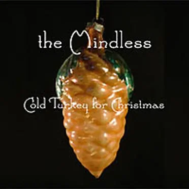 Cold Turkey for Christmas by The Mindless - album cover