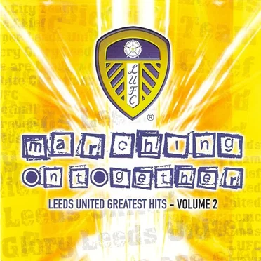 Marching on Together, Leeds United Greatest Hits, Volume 2 by Various Artists - album cover