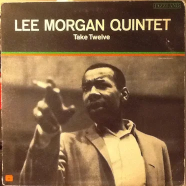 Take Twelve by Lee Morgan Quintet - album cover