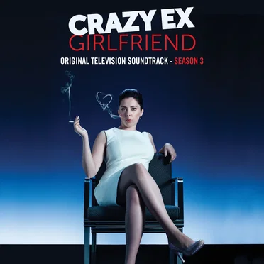 Crazy Ex‐Girlfriend: Original Television Soundtrack (Season 3) by Various Artists - album cover
