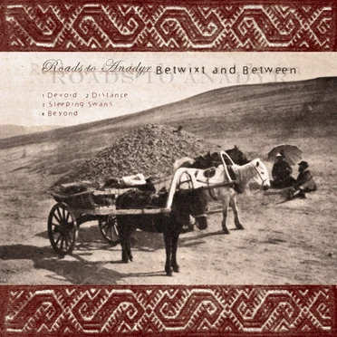 Betwixt and Between by Roads to Anadyr - album cover
