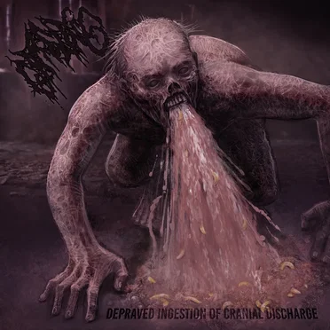 Depraved Ingestion of Cranial Discharge by Gargling - album cover