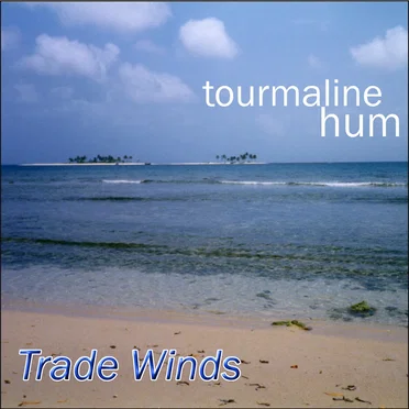 Trade Winds by tourmaline hum - album cover