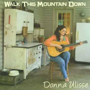 Walk This Mountain Down by Donna Ulisse - album cover