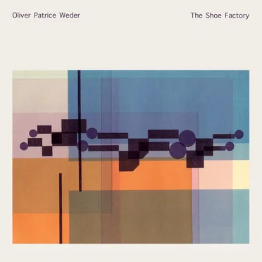The Shoe Factory by Oliver Patrice Weder - album cover