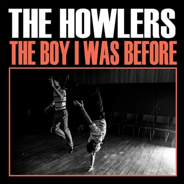 The Boy I Was Before by The Howlers - album cover