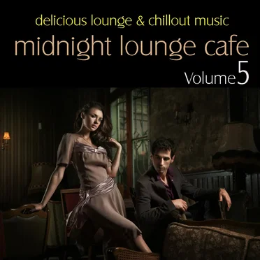 Midnight Lounge Cafe Vol.5 (Delicious Lounge & Chillout Music) by Various Artists - album cover