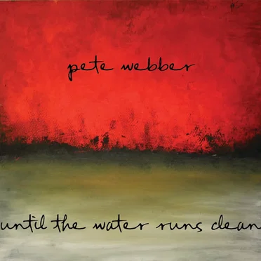 Until the Water Runs Clean by Pete Webber - album cover