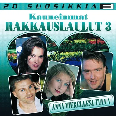 20 suosikkia: Kauneimmat rakkauslaulut 3: Anna vierellesi tulla by Various Artists - album cover