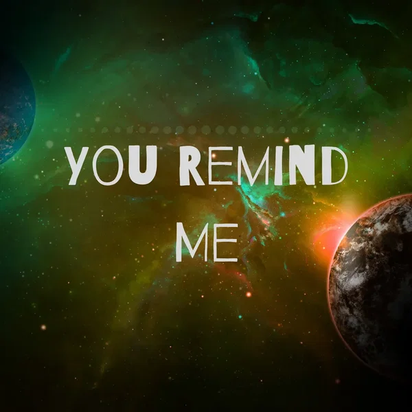 You Remind Me
