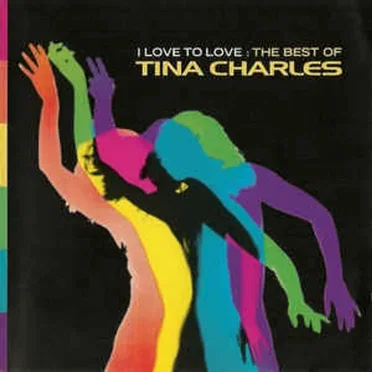 I Love to Love: The Best of Tina Charles