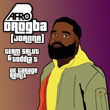 Drogba (Joanna) (Team Salut & Toddla T UK Garage remix)