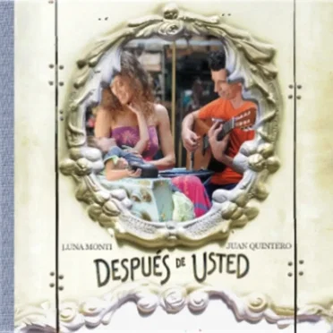 Después de usted by Luna Monti y Juan Quintero - album cover