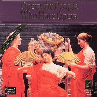 Opera for People Who Hate Opera by Various Artists - album cover