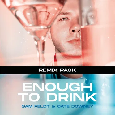 Enough to Drink (remix pack)