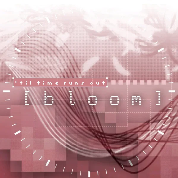 bloom ('til time runs out)
