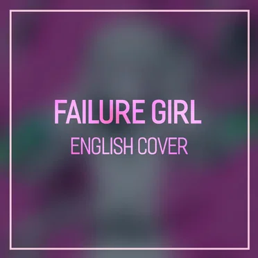 Failure Girl (EDM arrange)
