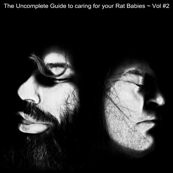 The Uncomplete Guide to Caring for Your Rat Babies, Vol. #2