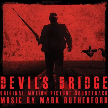 Devil’s Bridge (Original Motion Picture Soundtrack) by Mark Rutherford - album cover